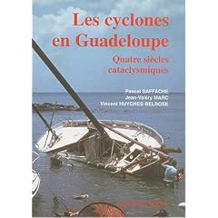 Les cyclones en Guadeloupe : quatre si�cles cataclysmiques