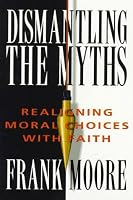 Dismantling The Myths: Realigning Moral Choices With Faith