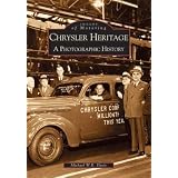 Chrysler Heritage: A Photographic History (Images of Motoring: Michigan)