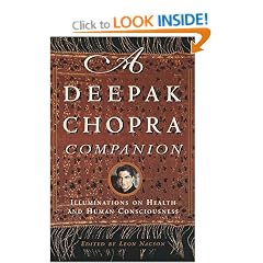 A Deepak Chopra Companion: Illuminations on Health and Human Consciousness