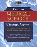 Get Into Medical School: A Strategic Approach (Get Into Medical School)