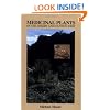 Medicinal Plants of the Desert and Canyon West: A Guide to Identifying, Preparing, and Using Traditional Medicinal Plants Found in the Deserts and Canyons of the West and Southwest