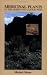 Medicinal Plants of the Desert and Canyon West: A Guide to Identifying, Preparing, and Using Traditional Medicinal Plants Found in the Deserts and C
