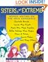 Sisters of the Extreme: Women Writing on the Drug Experience, Including Charlotte Bronte, Louisa May Alcott, Anais Nin, Maya Angelou, Billie Holiday, Nina Hagen, Carrie Fisher, and Others
