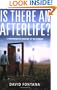 Is There An Afterlife?: A Comprehensive Overview of the Evidence