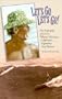 Let's Go, Let's Go: The Biography of Lorrin "Whitey" Harrison, California's Legendary Surf Pioneer