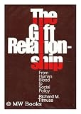 from Richard Morris Titmuss The gift relationship from human blood to social policy