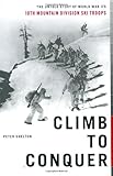 Climb to Conquer: The Untold Story of WWII's 10th Mountain Division Ski Troops