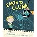 Earth to Clunk