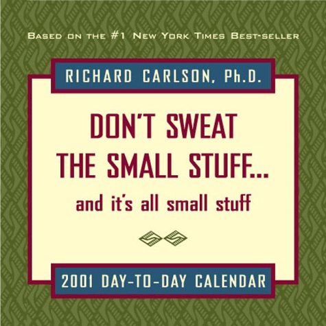Don't Sweat the Small Stuff: And It's All Small Stuff