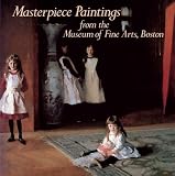 Masterpiece Paintings from the Museum of Fine Arts, Boston