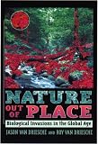 Nature Out of Place: Biological Invasions in the Global Age