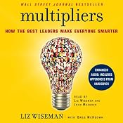 Multipliers: How the Best Leaders Make Everyone Smarter | [Liz Wiseman, Greg McKeown]