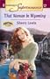 That Woman in Wyoming: Hometown U.S.A. (Harlequin Superromance No. 974)