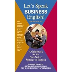 Let's Speak Business English: A Guidebook for the Non-Native Speaker of English
