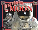 First on the Moon: Picture Book (I Was There)