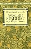 Goblin Market and Other Poems (Dover Thrift Editions)