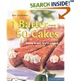 1 Batter - 50 Cakes: Baking to Fit Your Every Occasion (Quick and Easy (Silverback)) by Gina Greifenstein