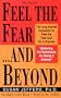 Feel the Fear & Beyond