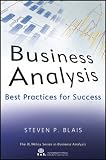 Business Analysis: Best Practices for Success (IIL/Wiley Series in Business Analysis)