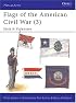 Flags of the American Civil War (3): State & Volunteer (Men-at-Arms)