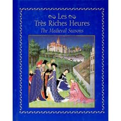 Les Tres Riches Heures: The Medieval Seasons