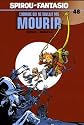 Spirou et Fantasio, Tome 48 : L'homme qui ne voulait pas mourir