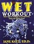 The New W.E.T. Workout: Water Exercise Techniques for Strengthening, Toning, and Lifetime Fitness