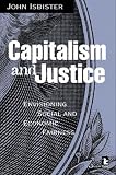Capitalism and Justice: Envisioning Social and Economic Fairness