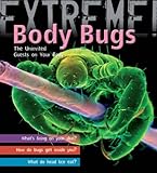 Body bugs : uninvited guests on your body