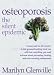   - Osteoporosis: The Silent Epidemic-and What Every Woman Should Know