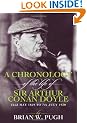 A Chronology Of The Life of Arthur Conan Doyle - A Detailed Account Of The Life And Times Of The Creator Of Sherlock Holmes