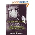 A Chronology Of The Life of Arthur Conan Doyle - A Detailed Account Of The Life And Times Of The Creator Of Sherlock Holmes