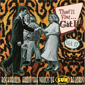 CD-Charts  Music : That'll Flat Git It!, Vol. 17 { Various Artists }