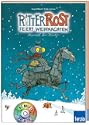 Ritter Rost feiert Weihnachten. Buch und CD
