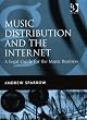 Music Distribution And the Internet: A Legal Guide for the Music Business