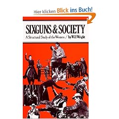 Sixguns and Society: A Structural Study of the Western