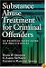 Substance Abuse Treatment for Criminal Offenders: An Evidence-Based Guide for Practitioners (Forensic Practice Guidebooks Series)