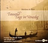 Tausend Tage in Venedig - CD: Lesung mit Musik und akkustischen Impressionen - Marlena DeBlasi