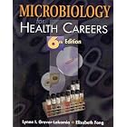 Microbiology for Health Careers by Lynne L. Grover-Lakomia and Elizabeth Fong