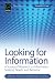 Looking for Information: A Survey of Research on Information Seeking, Needs and Behavior (Library and Information Science)