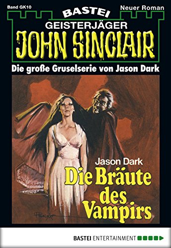 John Sinclair Gespensterkrimi - Folge 10: Die Bräute des Vampirs (German Edition)