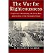 The War for Righteousness: Progressive Christianity, the Great War, and the Rise of the Messianic Nation