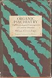 Organic psychiatry : the psychological consequences of cerebral disorder