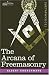 The Arcana Of Freemasonry