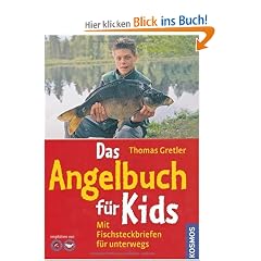 Das Angelbuch f�r Kids: Mit Fischsteckbriefen f�r unterwegs