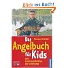 Das Angelbuch f�r Kids: Mit Fischsteckbriefen f�r unterwegs