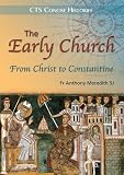 The early church : from Christ to Constantine