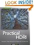Practical HDRI, 2nd Edition: High Dynamic Range Imaging Using Photoshop CS5 and Other Tools