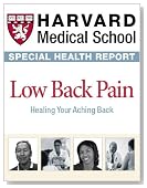 Harvard Medical School Low Back Pain: Healing your aching back